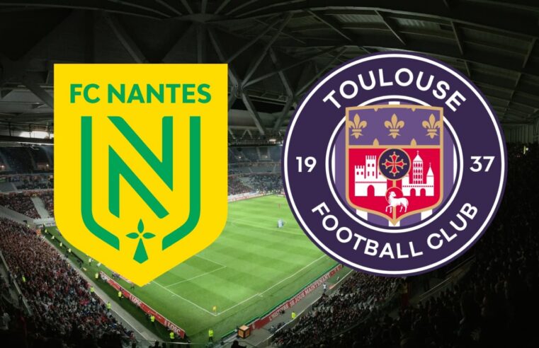 Match direct nantes toulouse où et quand le regarder en ligue 1