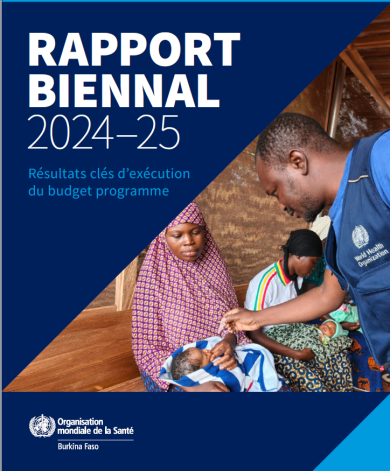 Impact de l&rsquo;OMS au Burkina Faso : le rapport biennal 2024-2025 dévoile des avancées majeures