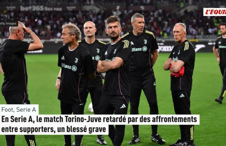 Retard du derby torino-juve à cause d&rsquo;incidents entre supporters