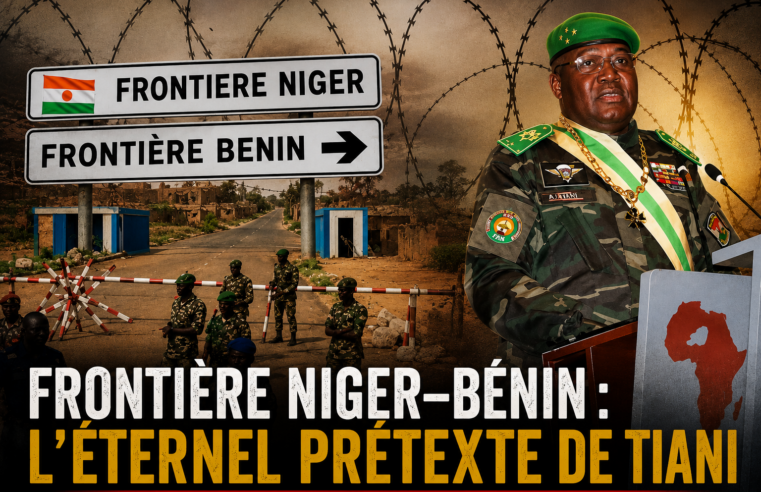 Tiani exploite la frontière Niger–Bénin comme levier politique
