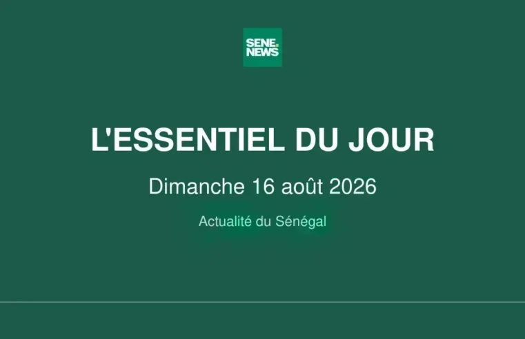 Sénégal : l&rsquo;essentiel du week-end du 16 août 2026