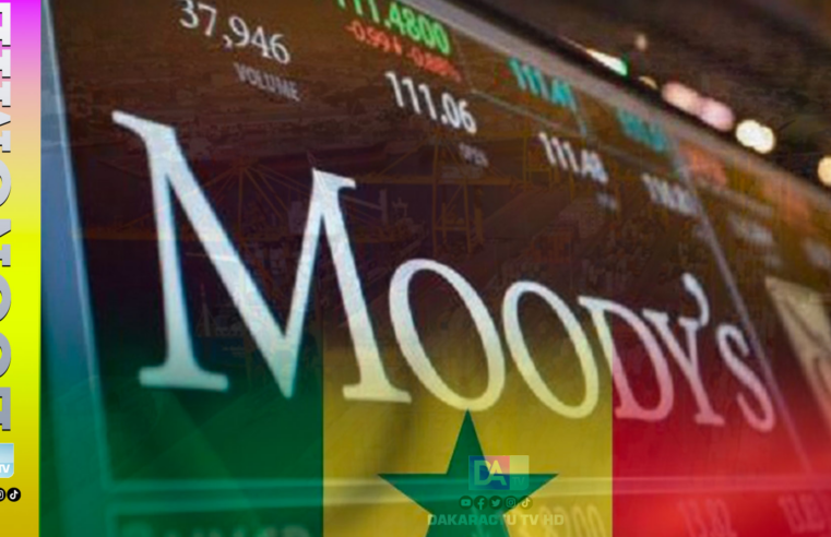 Moody’s abaisse la note du Sénégal à Caa2 : quels impacts sur l’économie ?